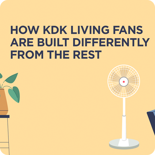 How KDK Living Fans are built differently from the rest