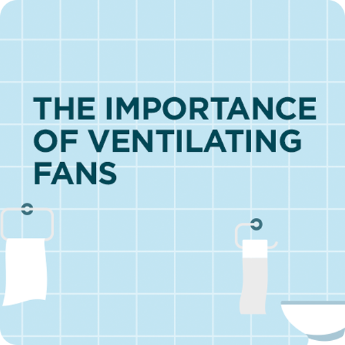 Why do you need a ventilating fan in your bathroom?